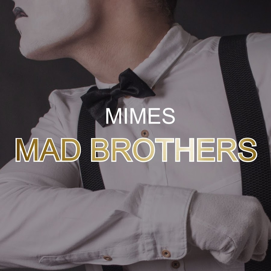 Mad bros. Mad brothers.