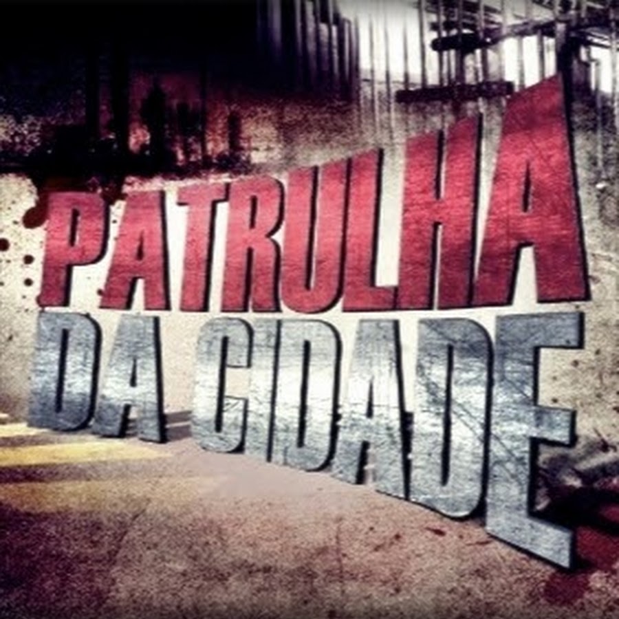 PATRULHA DA CIDADE - YouTube