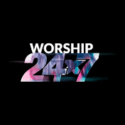 «Worship 24x7»