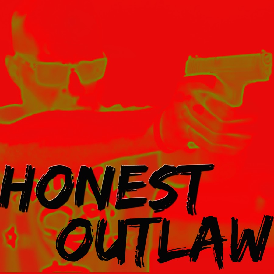Honest Outlaw - Youtube