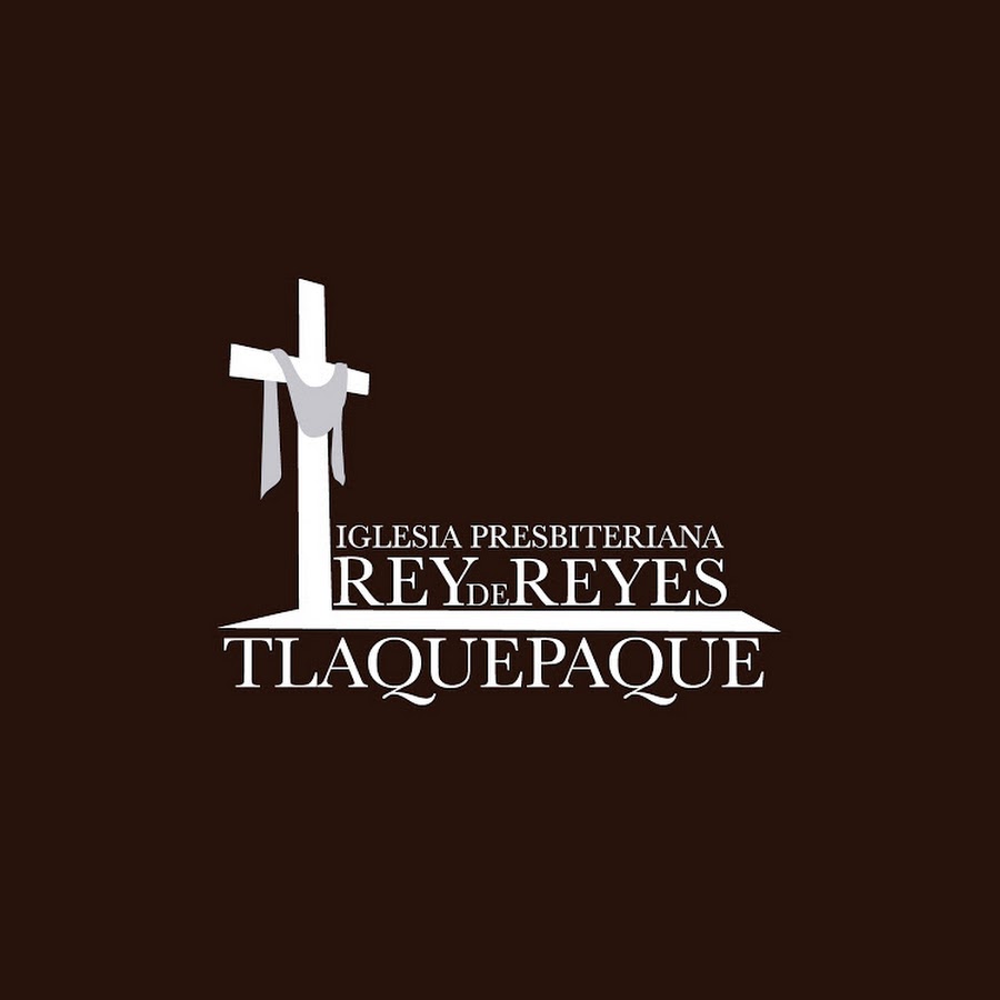 Rey de Reyes Iglesia Presbiteriana en Tlaquepaque - YouTube