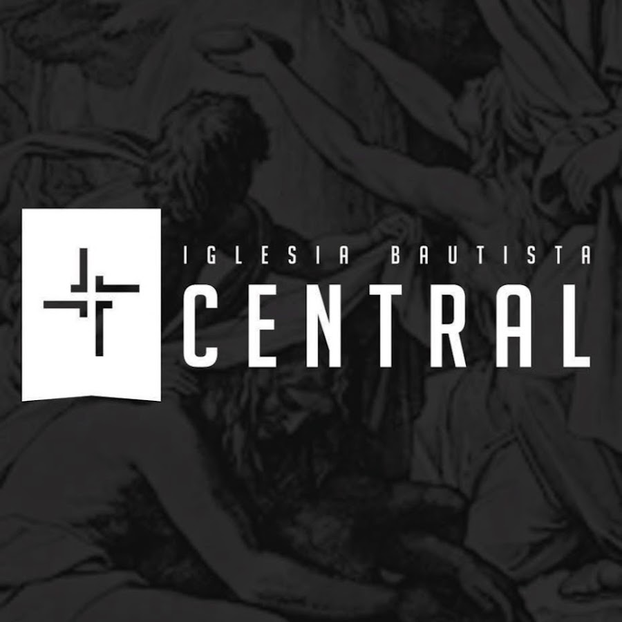 Iglesia Bautista Central - YouTube