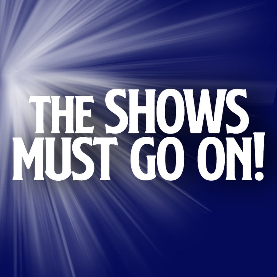 The Shows Must Go On Youtube