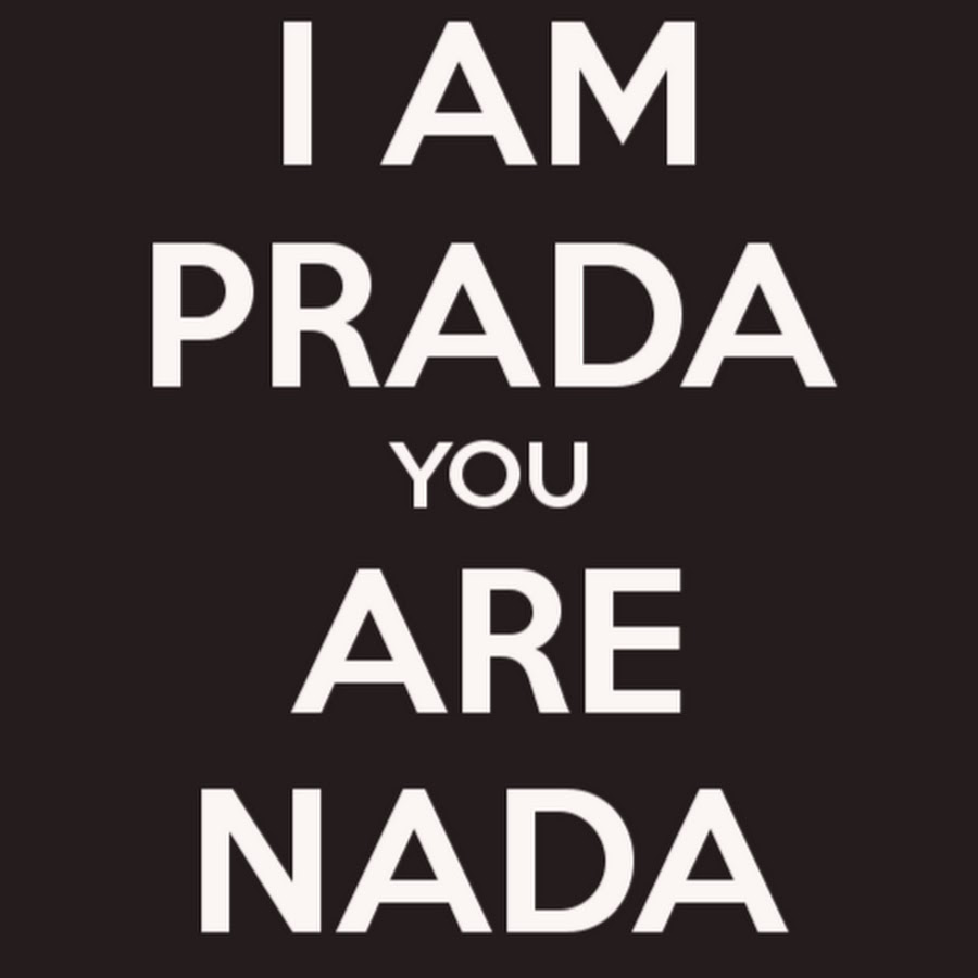 I'm Prada, You're Nada - YouTube