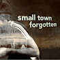 Small Town Forgotten - @smalltownforgotten5821 YouTube Profile Photo