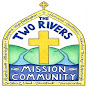 Two Rivers Mission Community - @tworiversmissioncommunity4684 YouTube Profile Photo