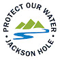 Protect Our Water Jackson Hole - @protectourwaterjh YouTube Profile Photo
