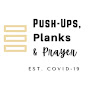Push-Ups, Planks & Prayer YouTube Profile Photo