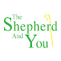The Shepherd and You - @theshepherdandyou4715 YouTube Profile Photo