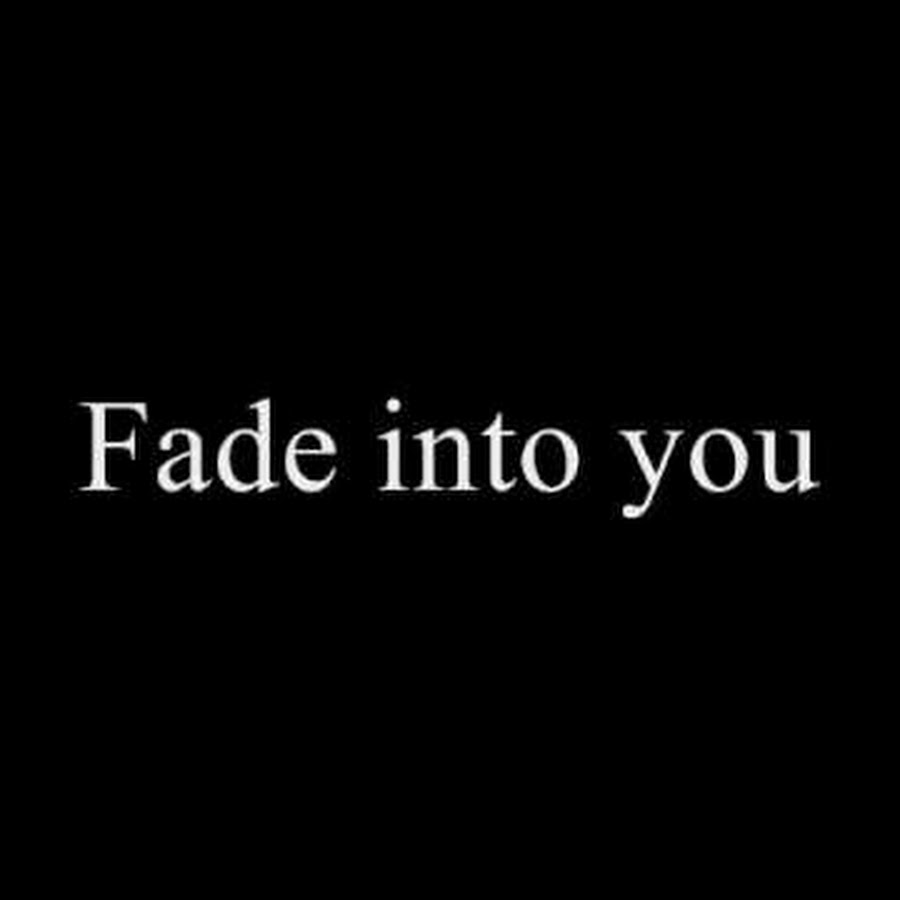 Fade into you. Fade into. Fade into you (feat. Mazzy Star) the Avener. Halah Fade into you.