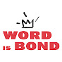 Word is Bond - @WordisBond YouTube Profile Photo