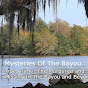 Mysteries Of The Bayou YouTube Profile Photo