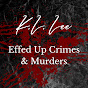 Effed Up True Crime Vlog - Podcast YouTube Profile Photo