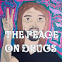 The Peace on Drugs - @thepeaceondrugs7243 YouTube Profile Photo