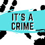 It's A Crime - @ItsACrime  YouTube Profile Photo