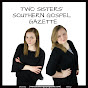 Two Sisters' Southern Gospel Gazette - @twosisterssoutherngospelga4257 YouTube Profile Photo