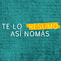 Te lo resumo - @Teloresumoasinomas  YouTube Profile Photo