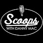 Scoops with Danny Mac - @scoopswithdannymac741 YouTube Profile Photo