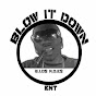 Blow it Down Ent - @BlowitDownEnt YouTube Profile Photo