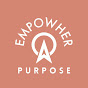 EmpowHer Purpose - @empowherpurpose8977 YouTube Profile Photo