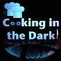 Cooking in the Dark - @cookinginthedark5733 YouTube Profile Photo