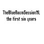 TheBlueRoomSessionNL, the first six years - @BlueRoomSessionsNL YouTube Profile Photo