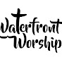 Waterfront Worship - @waterfrontworship7514 YouTube Profile Photo