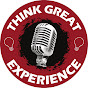 THINK GREAT EXPERIENCE - @thinkgreatexperience2803 YouTube Profile Photo