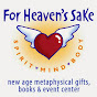 For Heaven's Sake New Age Metaphysical Books and Gifts - @forheavenssakenewagemetaph8564 YouTube Profile Photo
