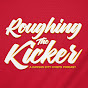 Roughing The Kicker - @RoughingTheKicker YouTube Profile Photo