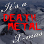 It's a Death Metal X-mas - @ItsaDeathMetalXmas YouTube Profile Photo