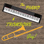 The Piano & Trombone Guy - @thepianotromboneguy YouTube Profile Photo