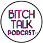 Bitch Talk Podcast - @bitchtalkpodcast3292 YouTube Profile Photo