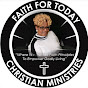 Faith For Today Christian Ministries - @faithfortodaychristianmini1251 YouTube Profile Photo