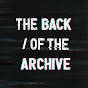 The Back of the Archive - @TheBackoftheArchive YouTube Profile Photo