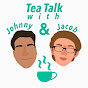 Tea Talk with Johnny & Jacob - @teatalkwithjohnnyjacob3945 YouTube Profile Photo