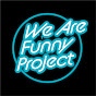 We Are Funny Project - @wearefunnyproject6318 YouTube Profile Photo