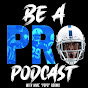 BE A PRO PODCAST - @beapropodcast9900 YouTube Profile Photo