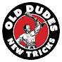 Old Dudes New Tricks - @OldDudesNewTricks YouTube Profile Photo