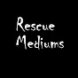 Rescue Mediums - @RescueMediums YouTube Profile Photo
