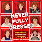 Never Fully Dressed: A Series - @neverfullydressedaseries7376 YouTube Profile Photo