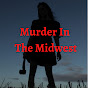 Murder In The Midwest - @MurderInTheMidwest YouTube Profile Photo