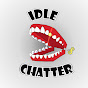 Idle Chatter - @idlechatter7658 YouTube Profile Photo