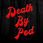 Death By Pod - @deathbypod6503 YouTube Profile Photo