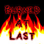 BurnedAtLast - @BurnedAtLast YouTube Profile Photo
