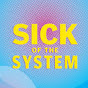 Sick of the System - @sickofthesystem7616 YouTube Profile Photo