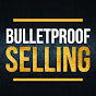 Bulletproof Selling - @bulletproofselling660 YouTube Profile Photo