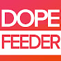 DopeFeeder - @DopeFeeder YouTube Profile Photo
