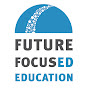 Future Focused Education - @FutureFocusedEducation YouTube Profile Photo