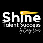Shine Talent Success by Carey Lewis - @ShineTalentSuccess YouTube Profile Photo